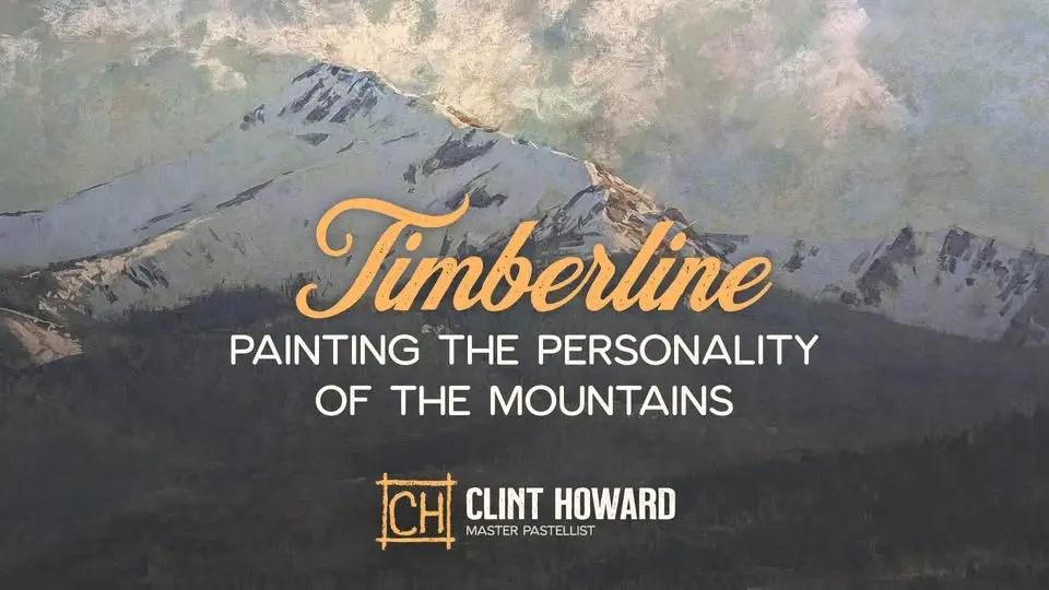 Timberline: Painting the Personality of the Mountains workshop with Clint Howard