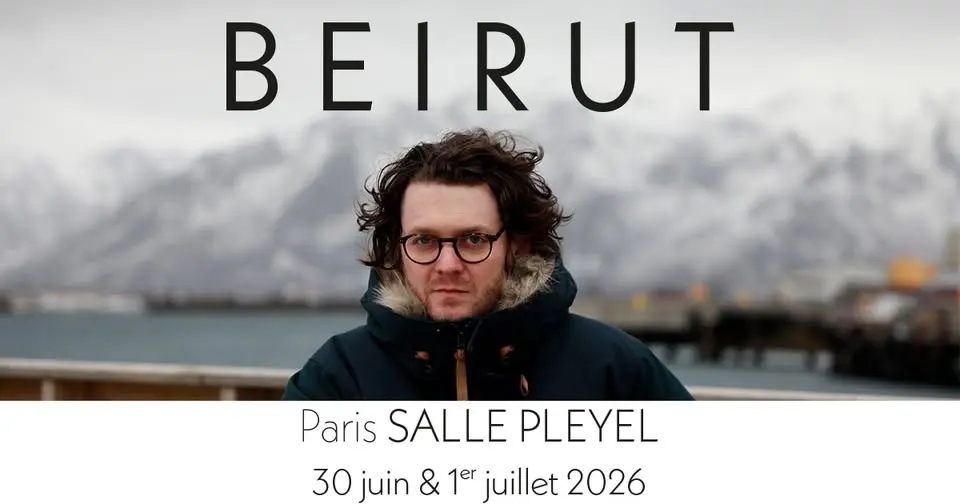 BEIRUT • Paris - Salle Pleyel • 30 Juin + 1er Juillet 2026