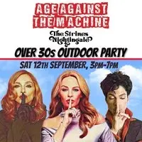 Age Against The Machine Daytime: STRINES (over 30s) 3pm-7pm