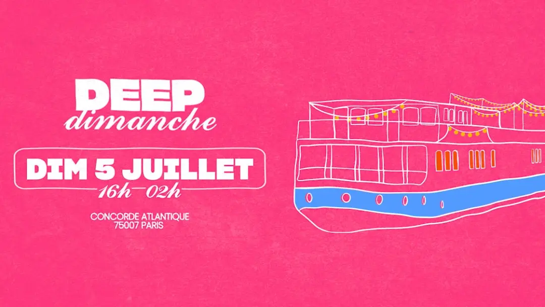 Deep Dimanche | 5 Juillet @Concorde Atlantique