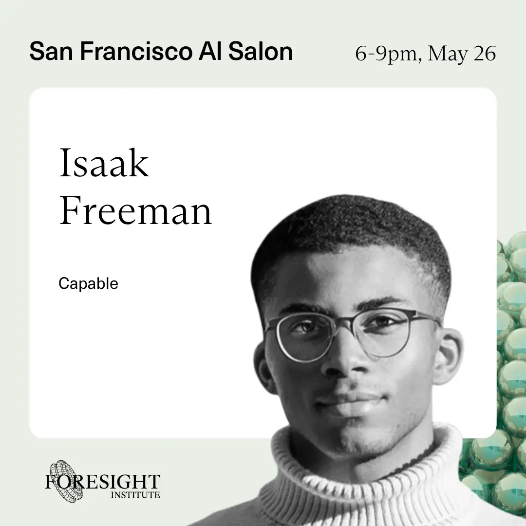 Foresight's AI Salon with Isaak Freeman, Capable