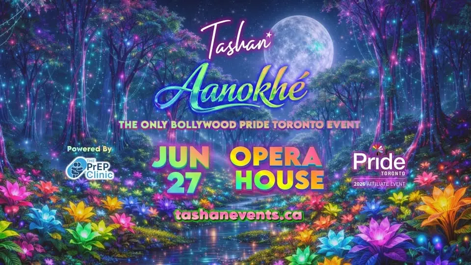 Tashan presents Aanokhé - A Bollywood Pride Toronto Event