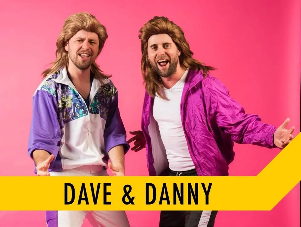 Dave & Danny - the ultimate party starters !