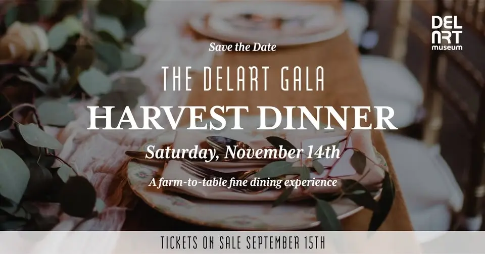 Save the Date! The DelArt Gala Harvest Dinner