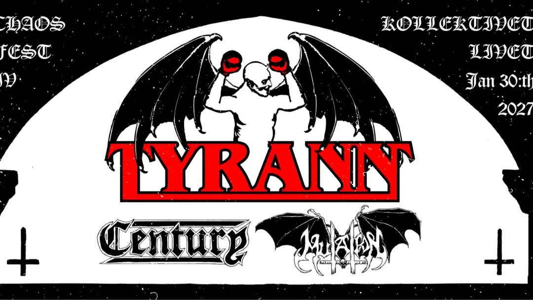 Chaos Fest IV | Tyrann + Century + Mutation