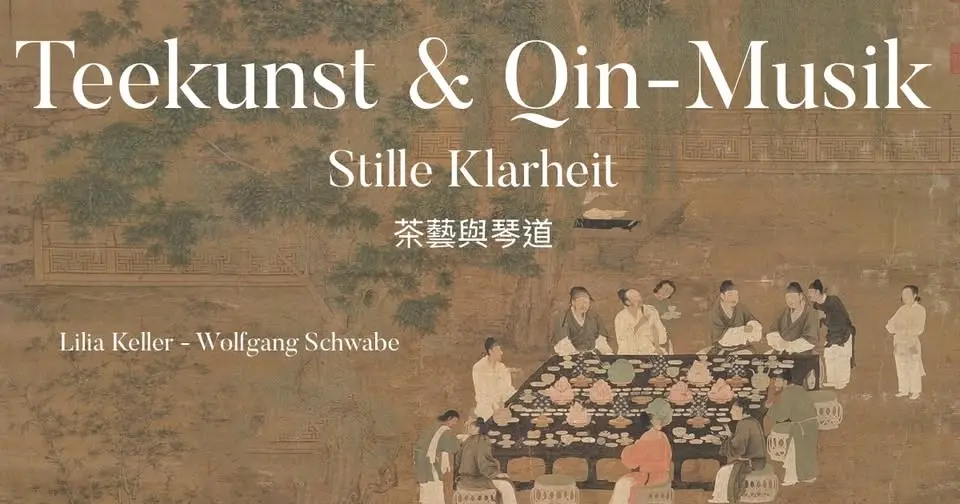 Teekunst & Qin-Musik: Klare Stille