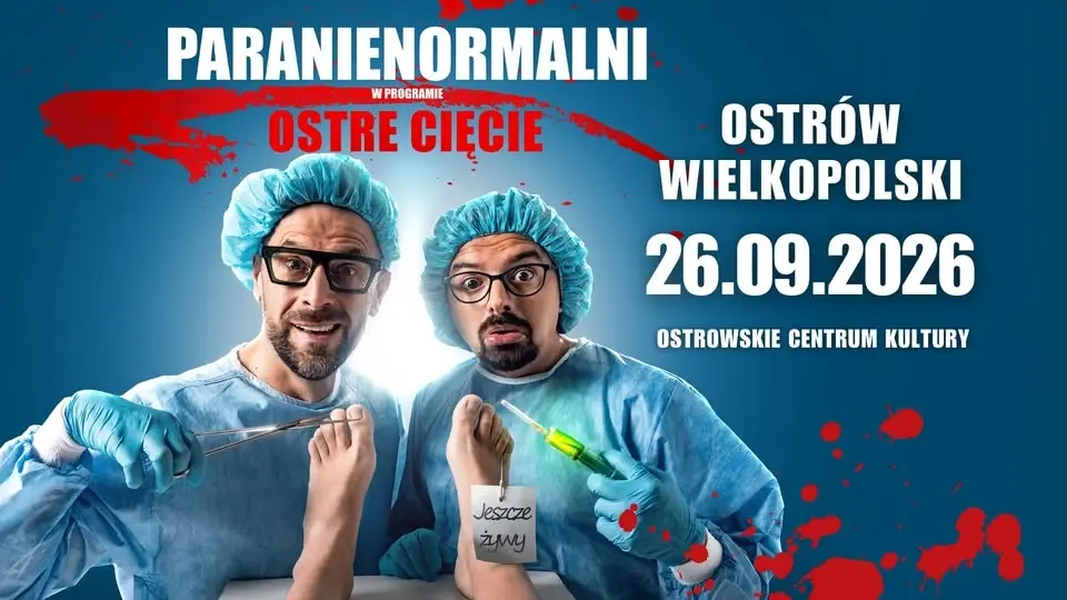 OSTRÓW WIELKOPOLSKI / Kabaret Paranienormalni - nowy program "Ostre Cięcie"