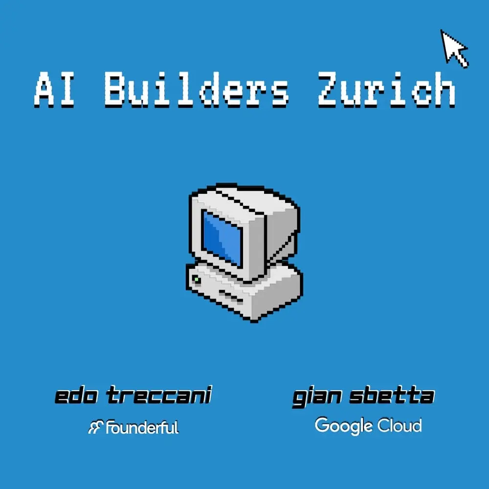 🧠 AI Builders Zurich #4