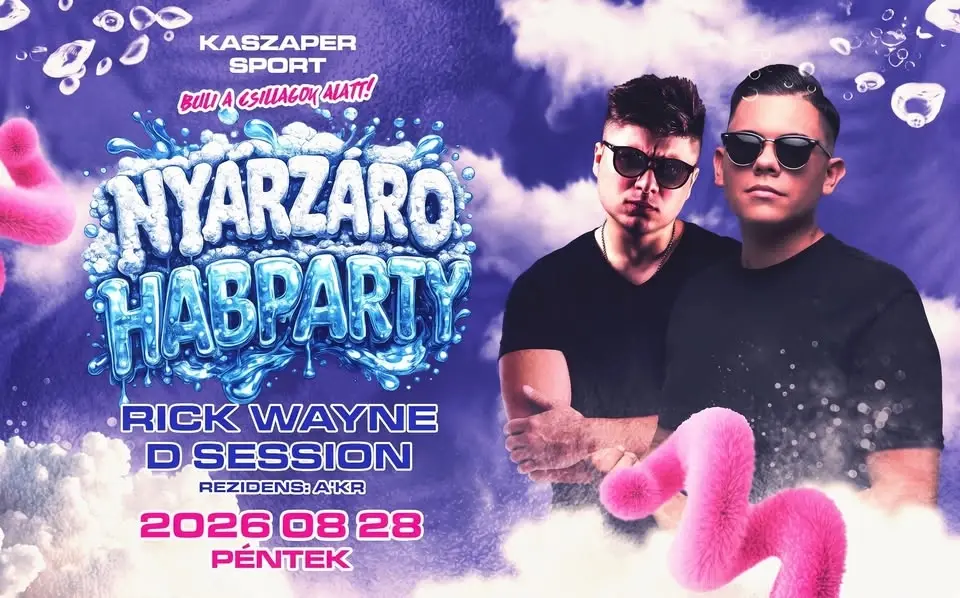 NYÁRZÁRÓ HABPARTY 🔥 RICK WAYNE ✘ D.SESSION 🔥 BULI A CSILLAGOK ALATT 🤩 REZIDENS ÁKR 08.27. PÉNTEK