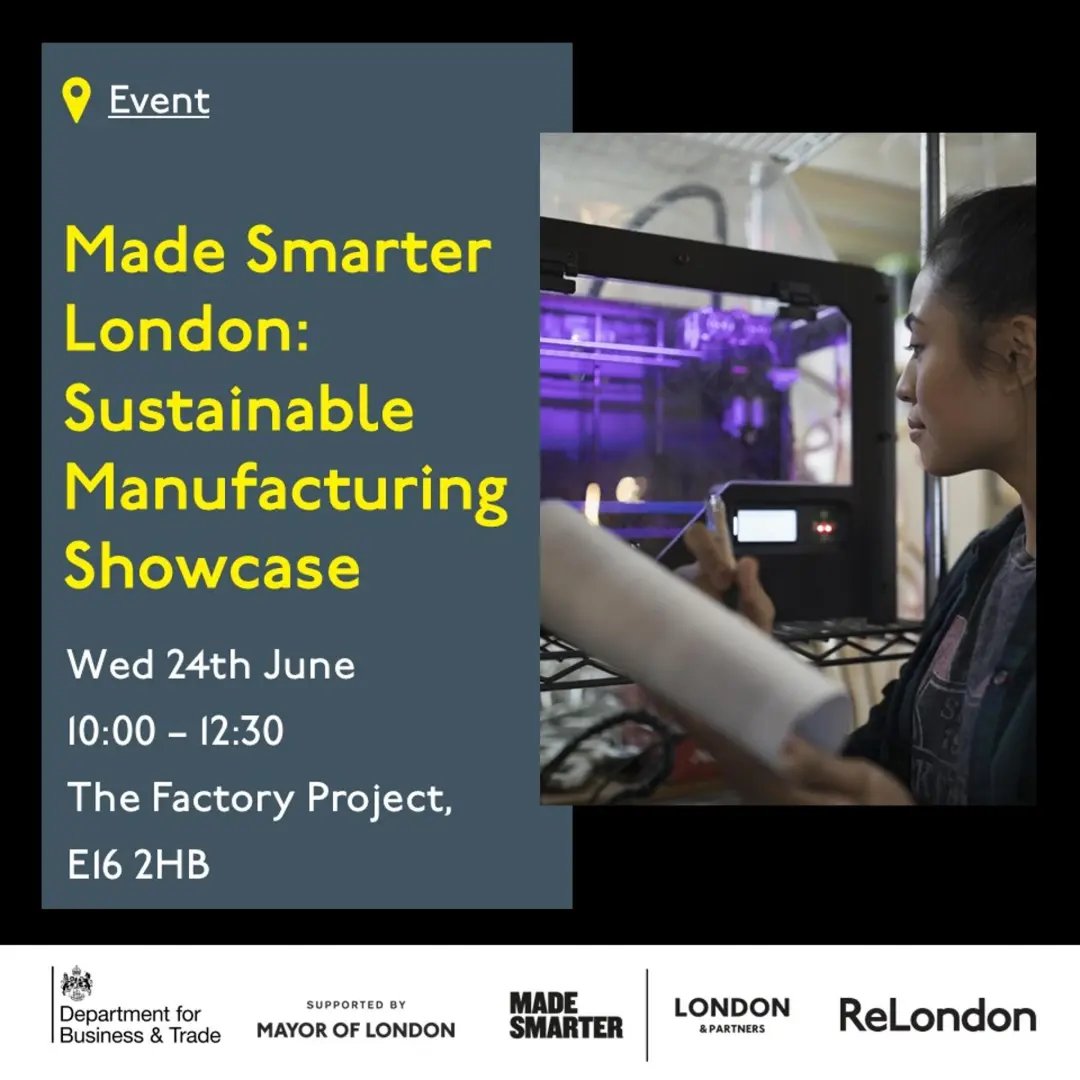 Made Smarter London: Sustainable Manufacturing Showcase