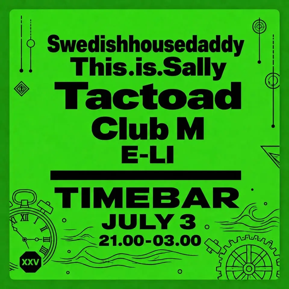 Time Presents | Swedishhousedaddy • This.Is.Sally • Tactoad • Club M • E-Li 