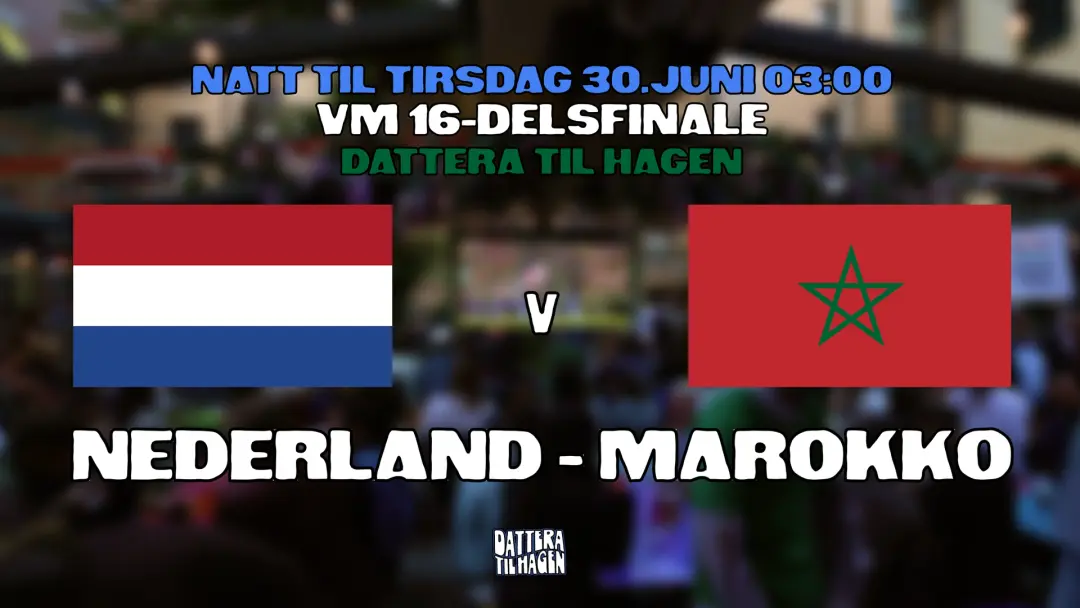 VM på Dattera: Nederland - Marokko 🇳🇱🇲🇦