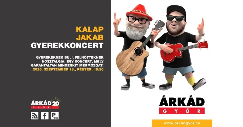 Kalap Jakab gyerekkoncert - 20 éves az ÁRKÁD Győr