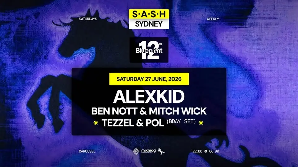 ★ S.A.S.H Sydney x Blueprint 12th Bday ★ Alexkid ★ Saturday 27th June ★