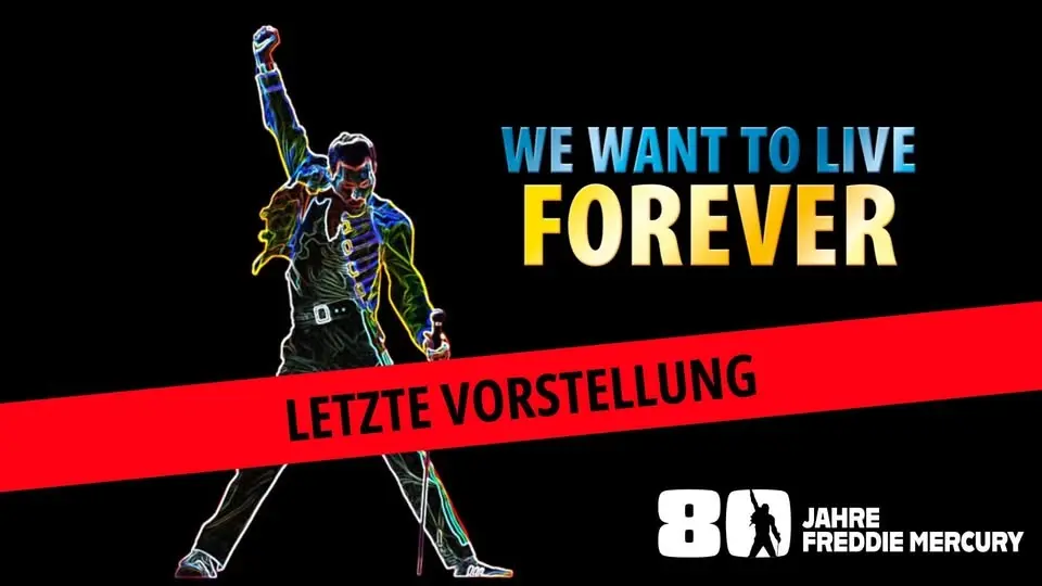 We Want to Live Forever - Das Freddie Mercury Gedenkkonzert - zum letzten Mal | Capitol Mannheim