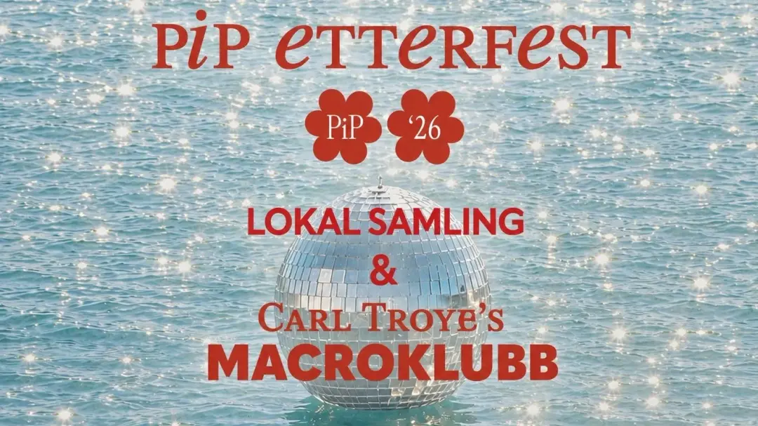 PIP etterfest: Lokal Samling konsert & DJ Carl Tro