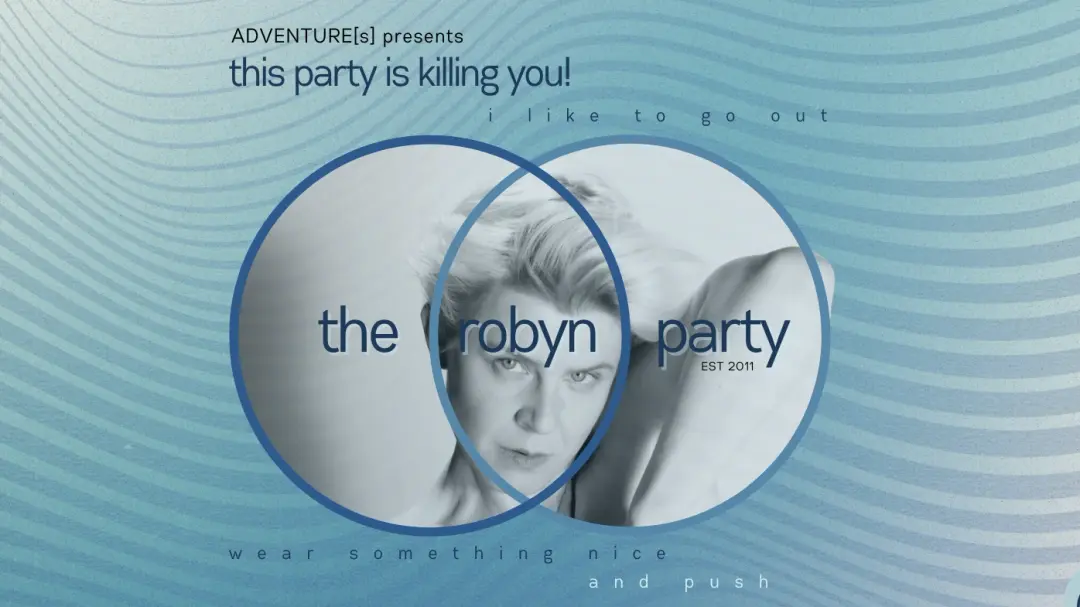22/5 THE ROBYN PARTY | DEBASER KLUBBEN
