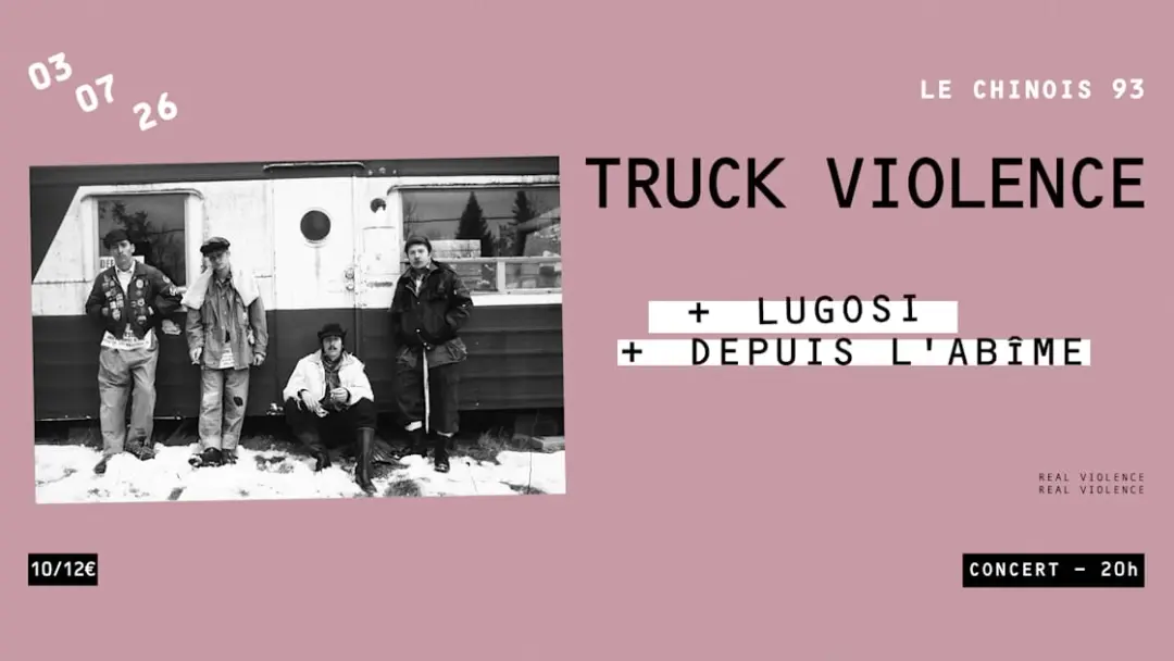 Truck Violence (Ca) + Lugosi + Depuis L'abîme