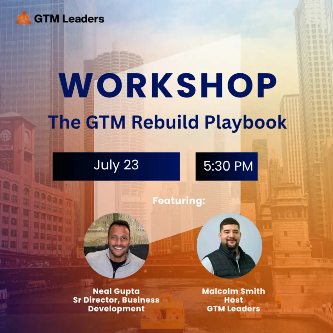 The GTM Rebuild Playbook: A live workshop with Neal Gupta