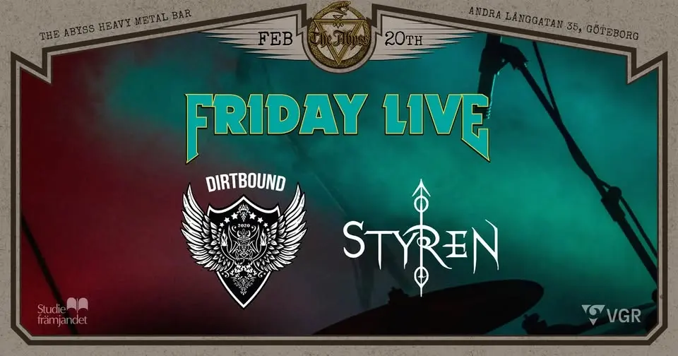 FRIDAY LIVE DIRT BOUND & STYREN LIVE at THE ABYSS.