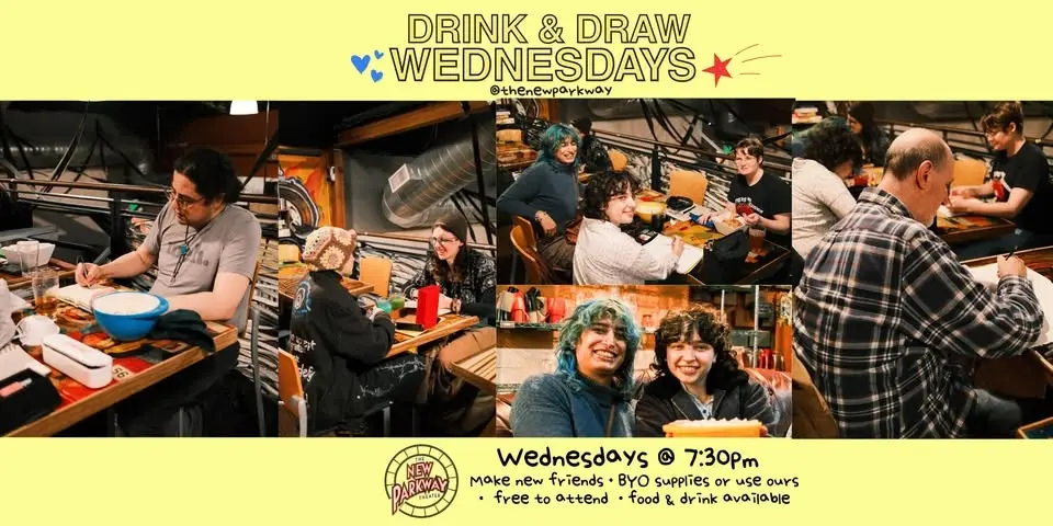 FREE DRINK & DRAW WEDS @ The New Parkway Theater *Make New Friends*