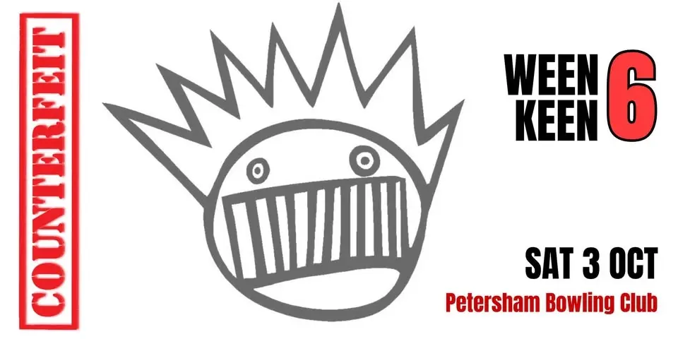 COUNTERFEIT Tribute Night: WEEN KEEN 6 - SAT 3 OCT