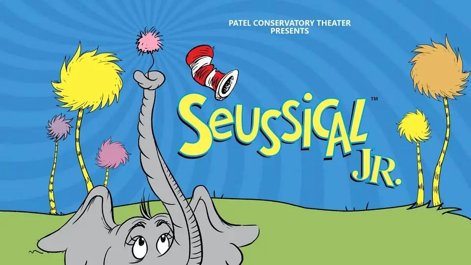 Patel Conservatory Theater: Seussical the Musical Jr.!