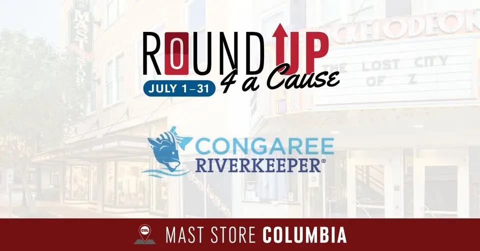 RoundUP to Support the Congaree Riverkeeper at Mast Store Columbia