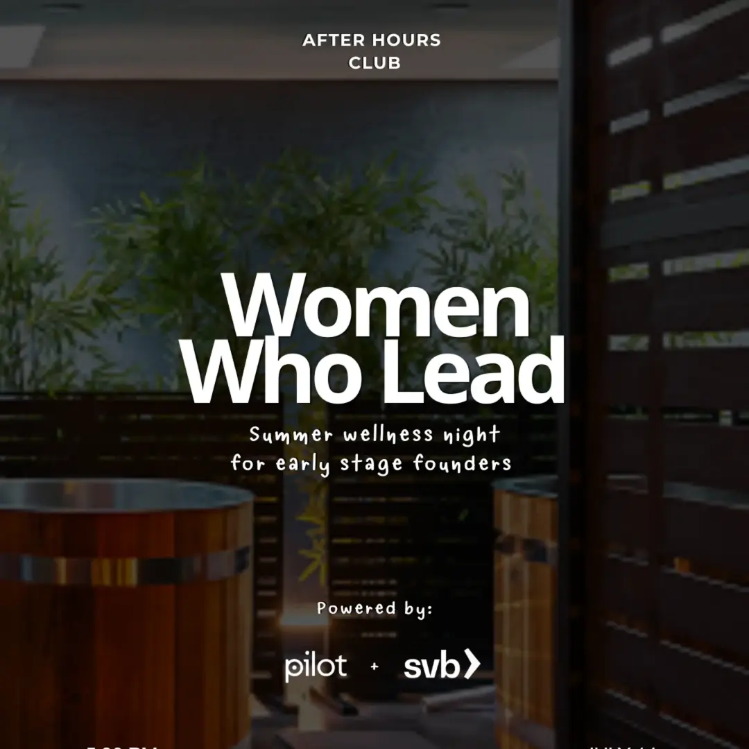 Women Who Lead: Summer Wellness Night By After Hours Club, Pilot and SVB