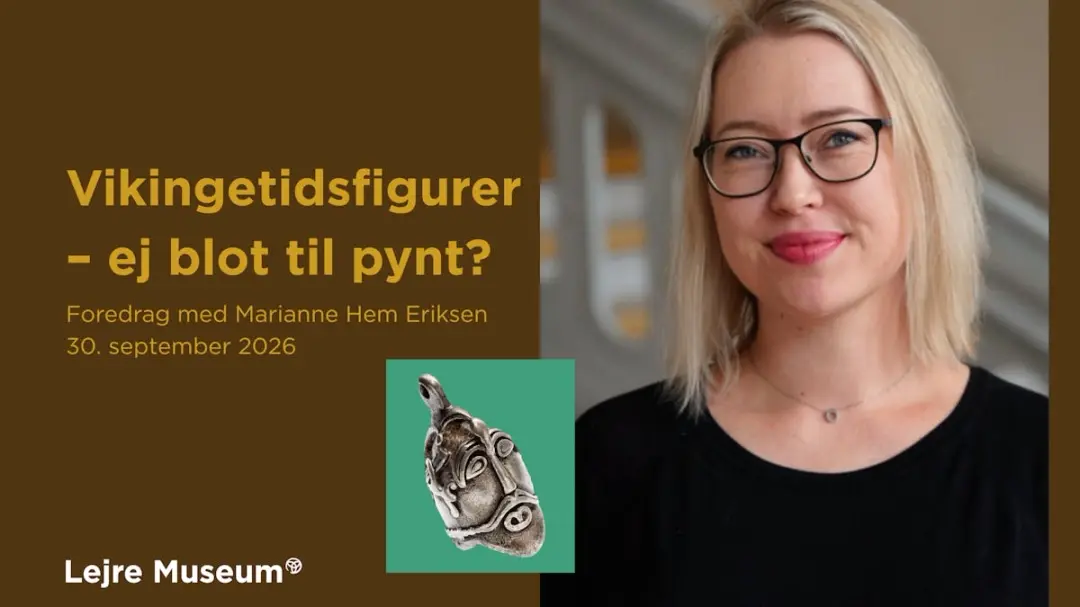 Foredrag på Lejre Museum: Vikingetidsfigurer – ej blot til pynt?