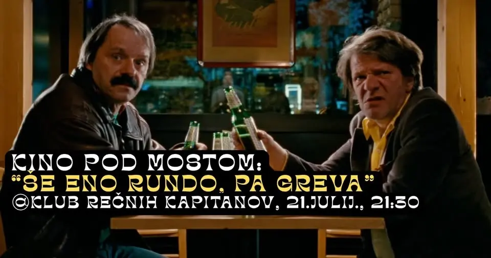 Kino pod mostom:  Še eno rundo, pa greva