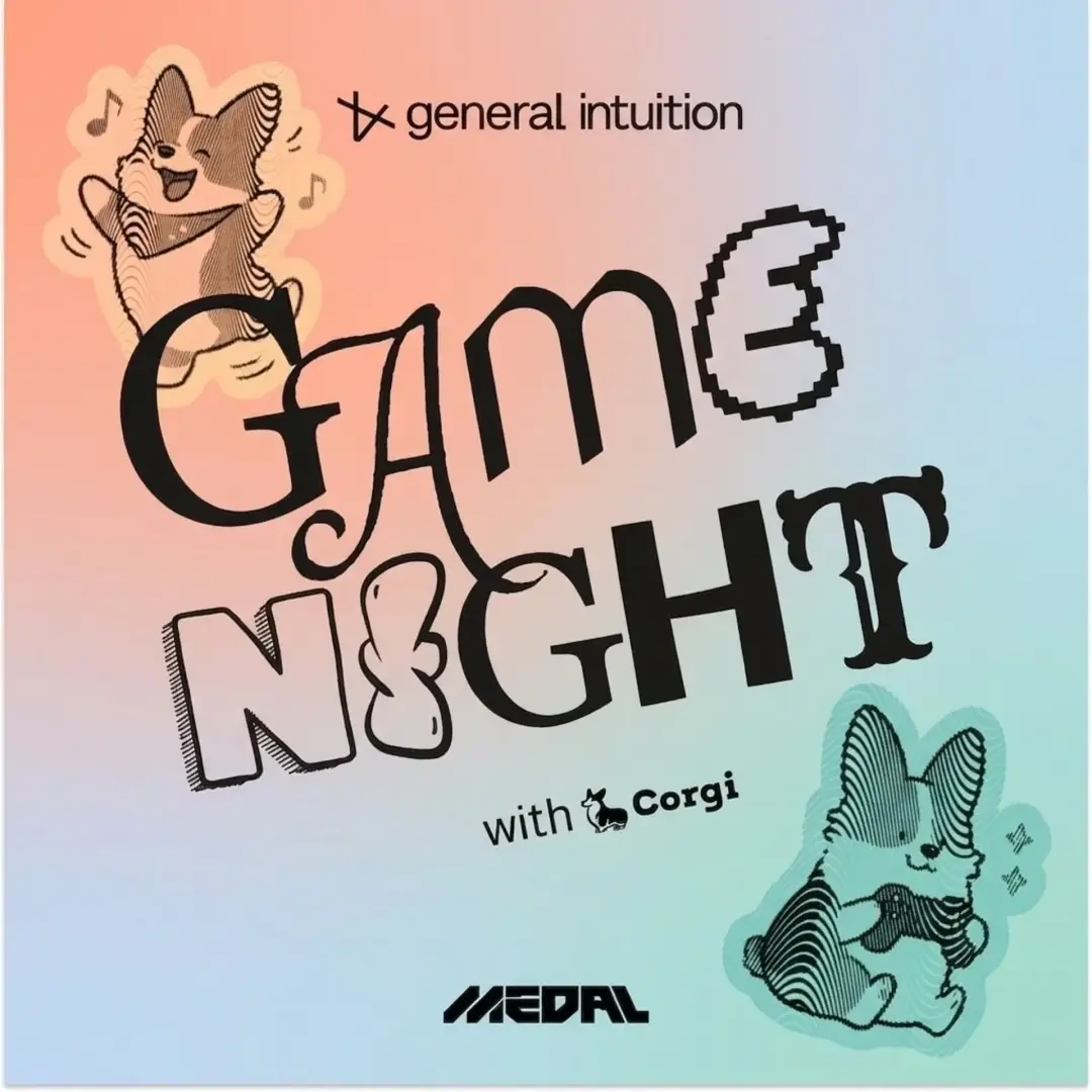 Game Night ๐ฎ Corgi x General Intuition