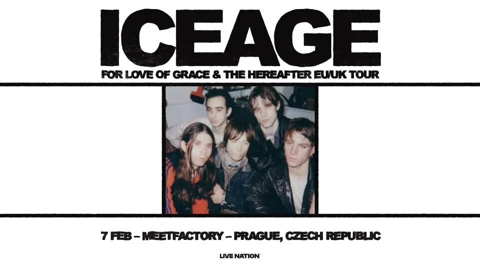 ICEAGE: FOR LOVE OF GRACE & THE HEREAFTER EUK/UK TOUR | Praha