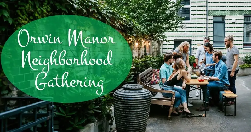 Orwin Manor Neighborhood Gathering