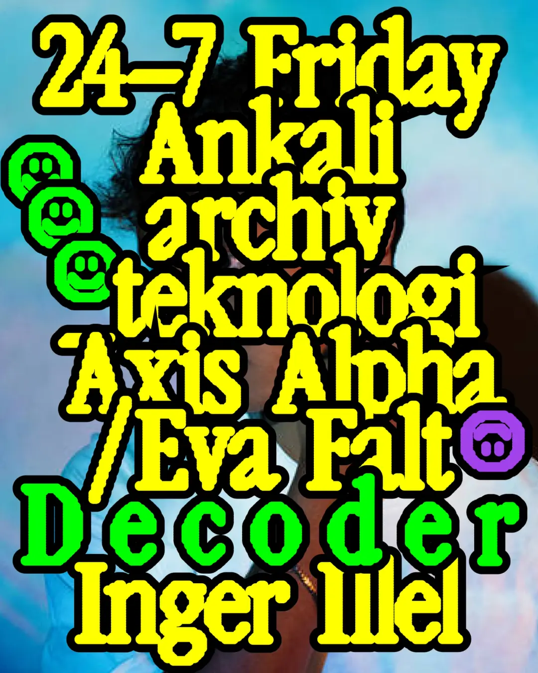 Archiv Teknologi: Axis Alpha & Eva Falt, Decoder, Inger Illel