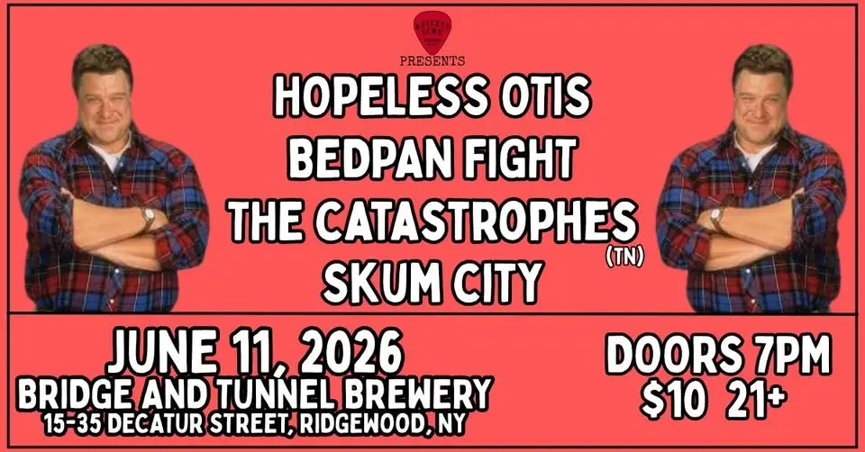 KDR Presents: Hopeless Otis/Bedpan Fight/The Catastrophes (TN)/Skum City @ Bridge and Tunnel