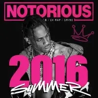 NOTORIOUS: SUMMER SESSIONS | 2016 Summer
