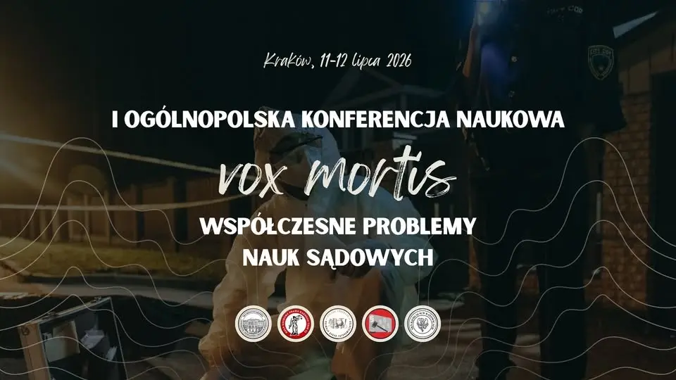 I Ogólnopolska Konferencja Naukowa „Vox Mortis. Współczesne problemy nauk sądowych”