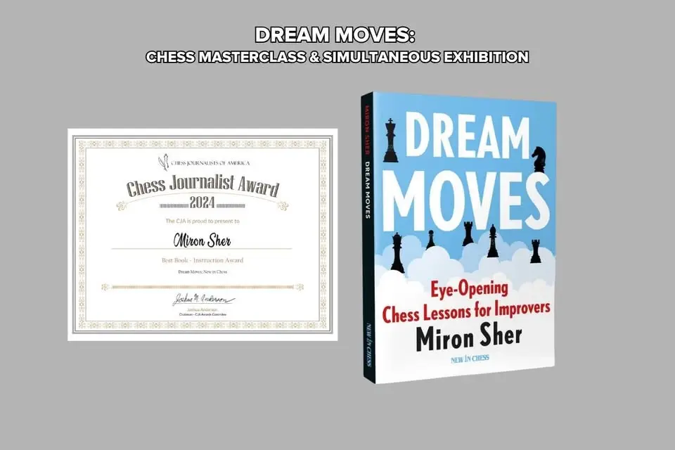 DREAM MOVES: CHESS MASTERCLASS & SIMULTANEOUS EXHIBITION