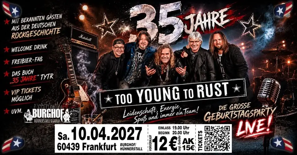 TOO YOUNG TO RUST | 35 Jahre Rockgeschichte im Rhein-Main-Gebiet | Die große Jubiläumsparty
