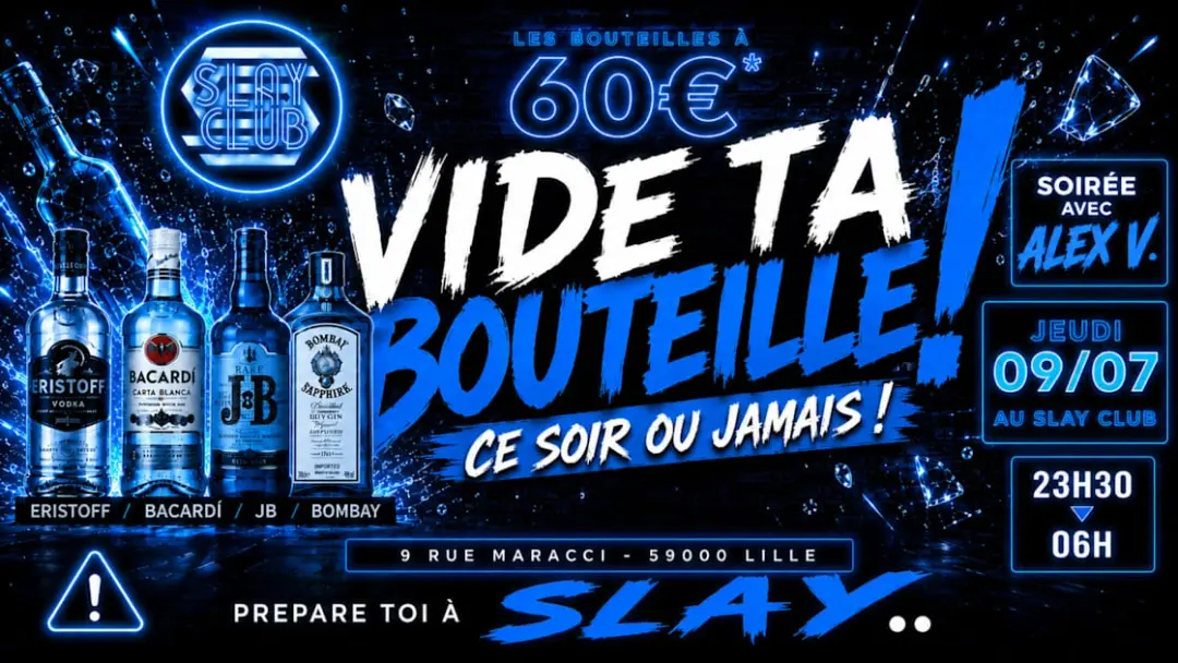Slay Club : Vide Ta Bouteille !