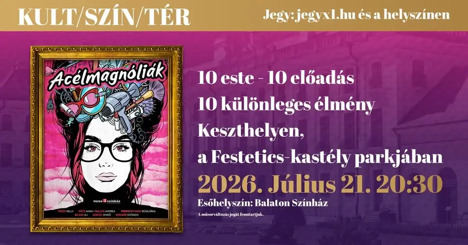 KULT/SZÍN/TÉR - Acélmagnóliák - vígjáték két részben - KESZTHELY