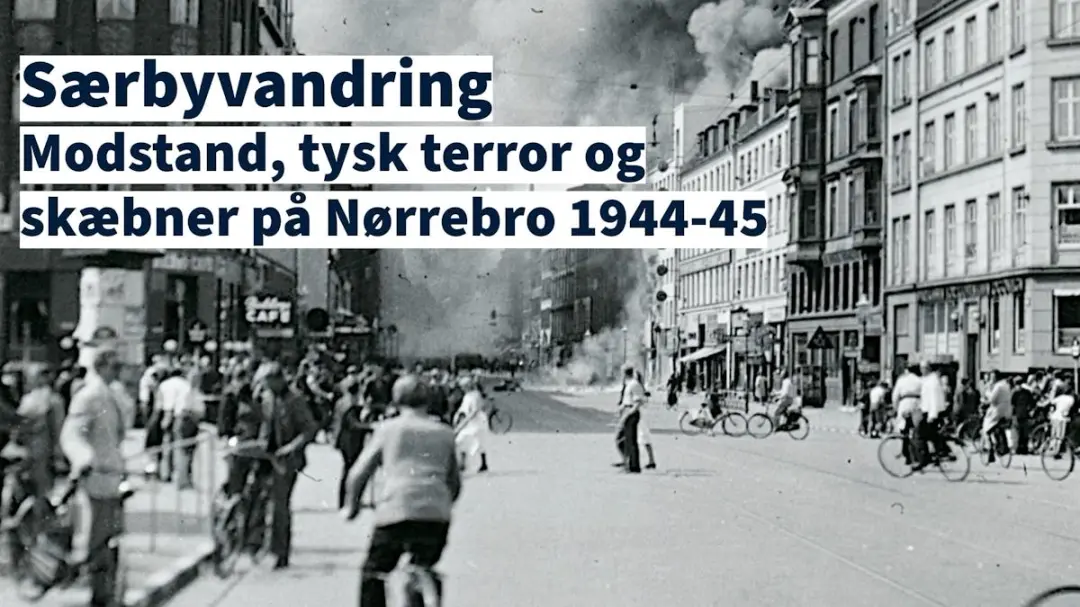 Særbyvandring: Modstand, tysk terror og skæbner på Nørrebro 1944-45