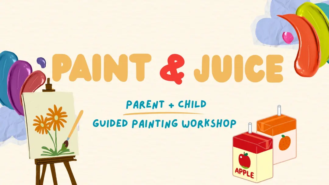Paint & Juice (26/06 Friday) - Parent + child painting workshop