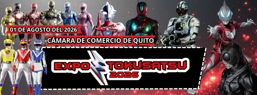 EXPO TOKUSATSU 2026 - La Última Aventura