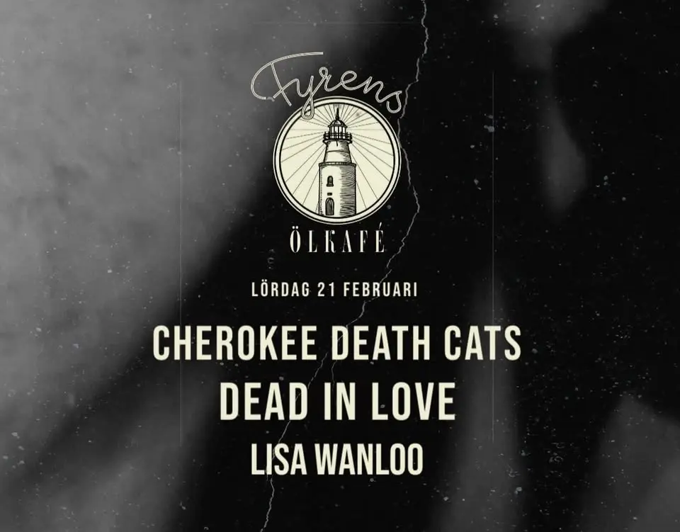 Cherokee Death Cats + Dead In Love + Lisa Wanloo