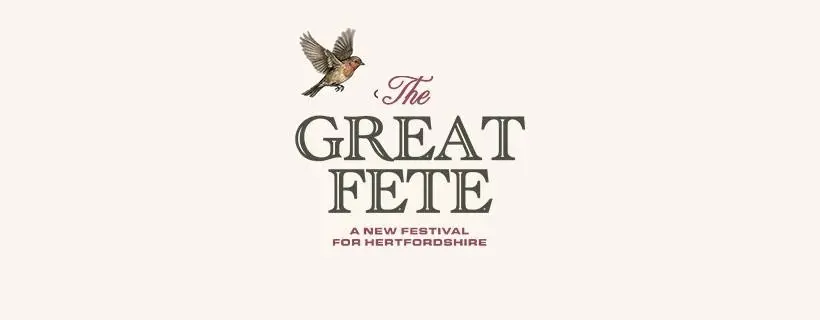The Great Fete - A New Festival for Hertfordshire