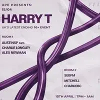 UPE | Harry T - The UK's Latest Ending 16+ Event - 26/06/26