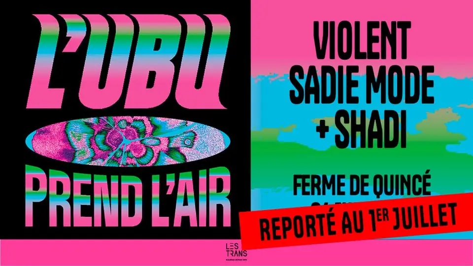 L'Ubu prend l'air : Violent Sadie Mode + Shadi // Rennes · Ferme de Quincé (REPORTÉE)