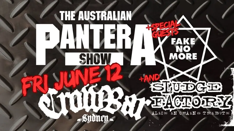 Australian Pantera Show - FRI 12 June + FAKE NO MORE + SLUDGE FACTORY Alice In Chains Tribute